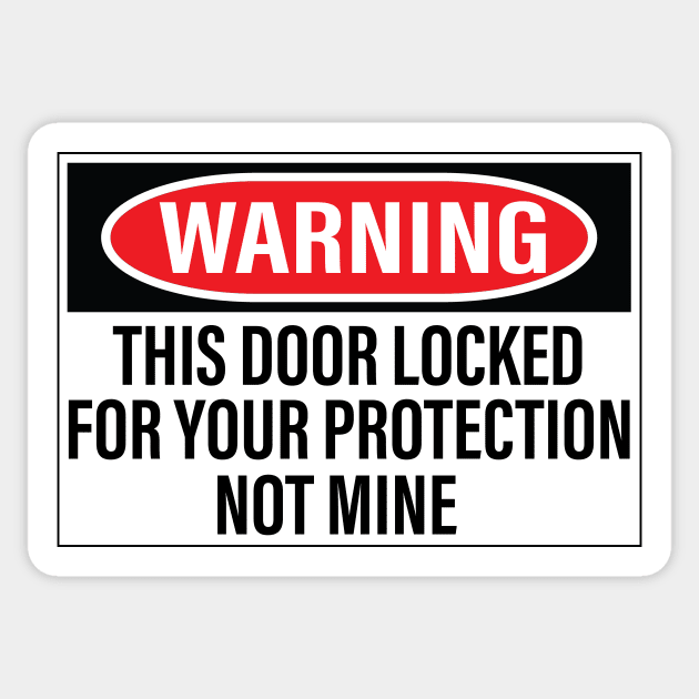 warning This Door Locked for your Protection not Mine Funny Car Window car Door Sticker by jojosign